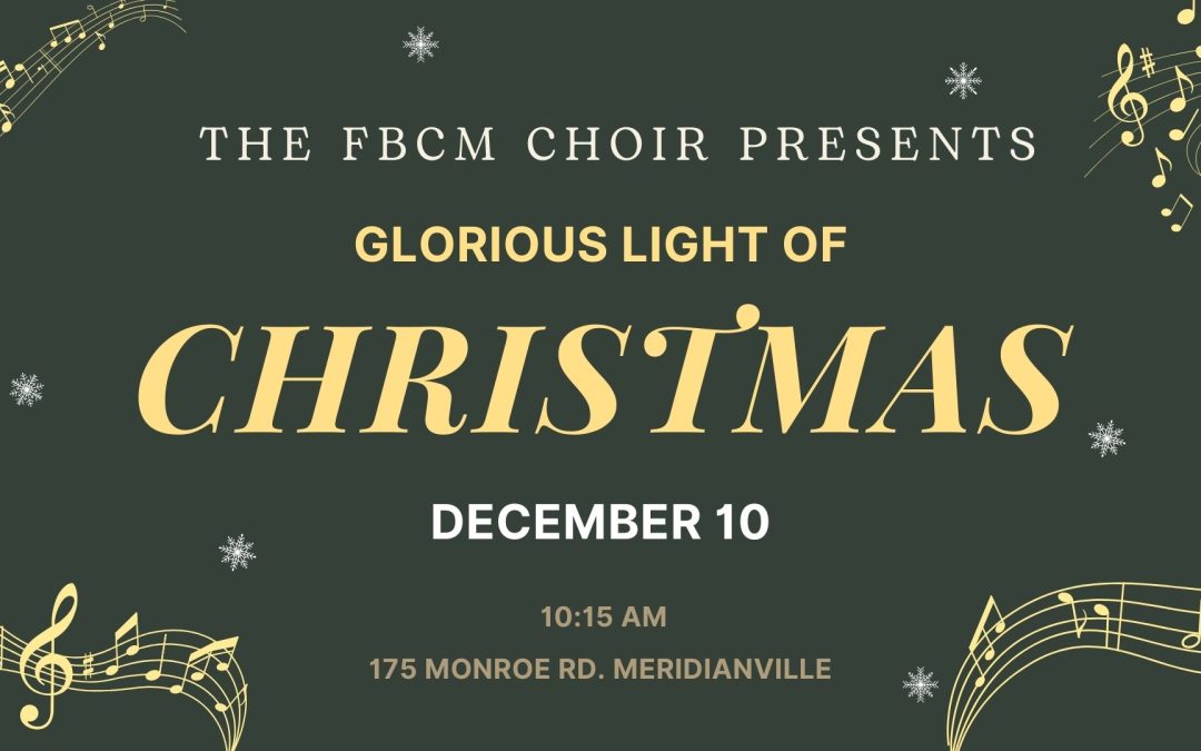 The FBCM Choir Presents…